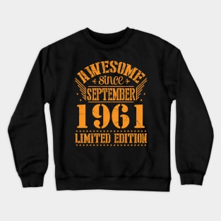 Awesome Since September 1961 Limited Edition Happy Birthday 59 Years Old To Me You Crewneck Sweatshirt